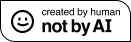 Created-By-Human-Not-By-AI-Badge-white by Human, Not By AI